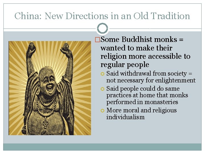 China: New Directions in an Old Tradition �Some Buddhist monks = wanted to make