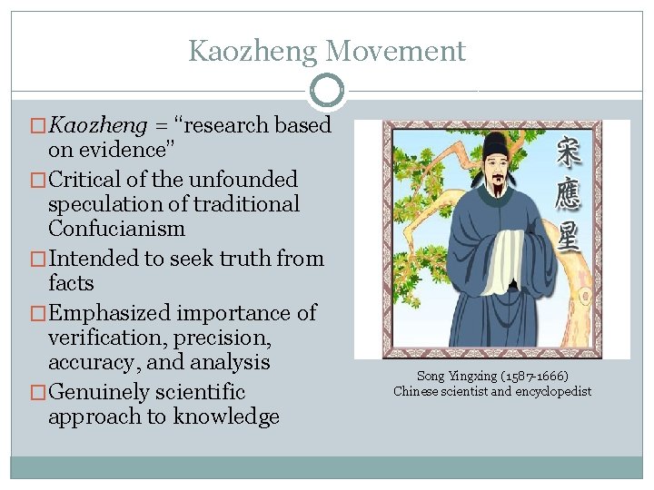 Kaozheng Movement �Kaozheng = “research based on evidence” �Critical of the unfounded speculation of