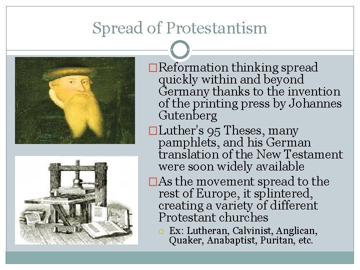 Spread of Protestantism �Reformation thinking spread quickly within and beyond Germany thanks to the