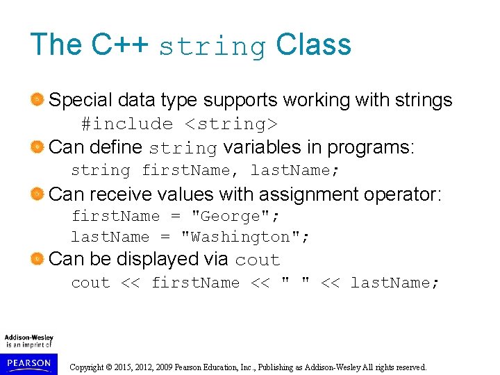 The C++ string Class Special data type supports working with strings #include <string> Can