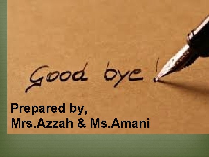 Prepared by, Mrs. Azzah & Ms. Amani 