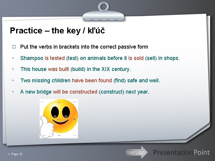 Practice – the key / kľúč p Put the verbs in brackets into the