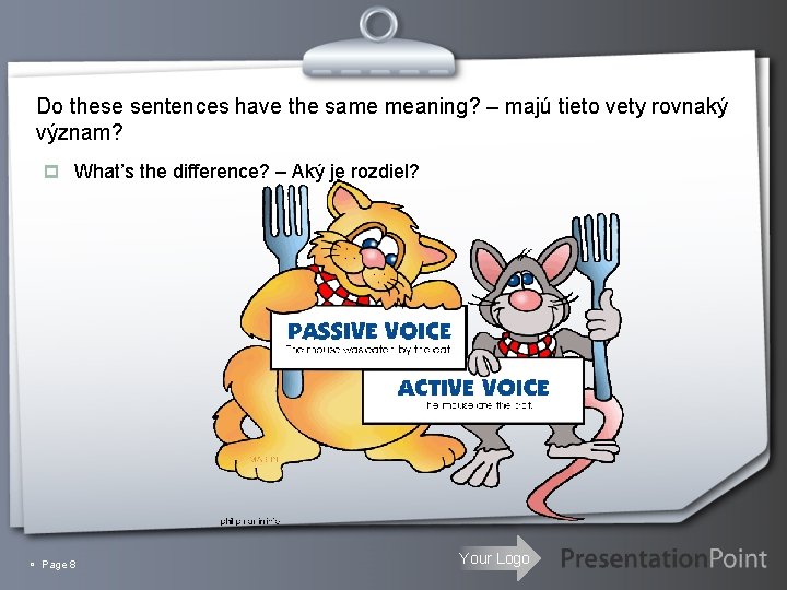Do these sentences have the same meaning? – majú tieto vety rovnaký význam? p Do these sentences have the same meaning? – majú tieto vety rovnaký význam? p