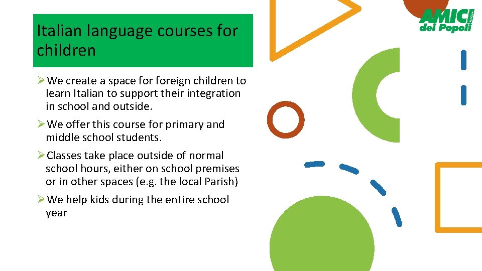 Italian language courses for children ØWe create a space foreign children to learn Italian