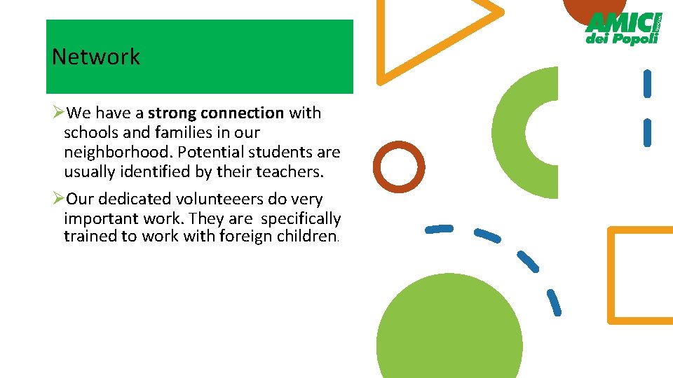 Network ØWe have a strong connection with schools and families in our neighborhood. Potential