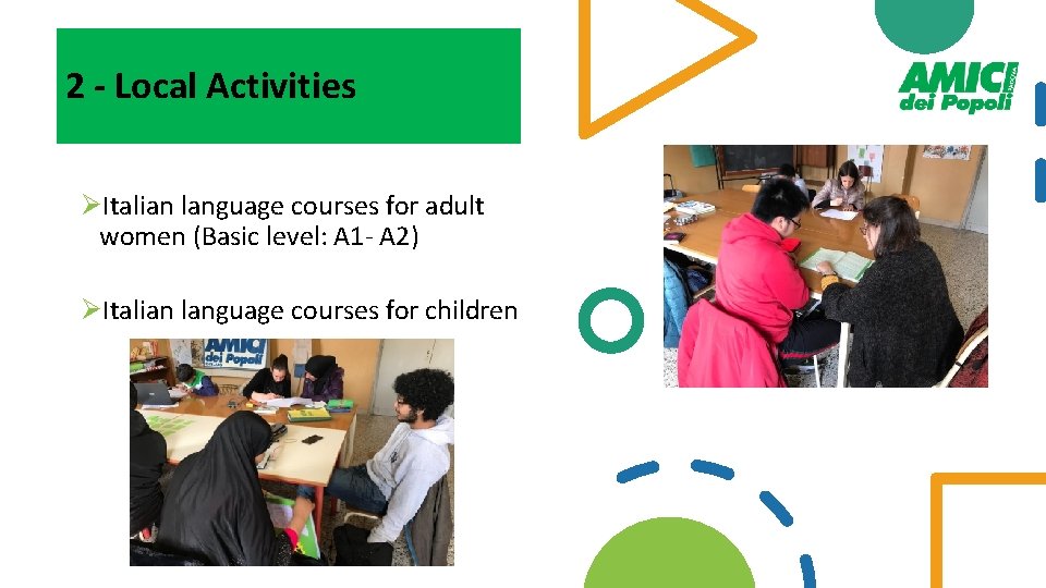 2 - Local Activities ØItalian language courses for adult women (Basic level: A 1