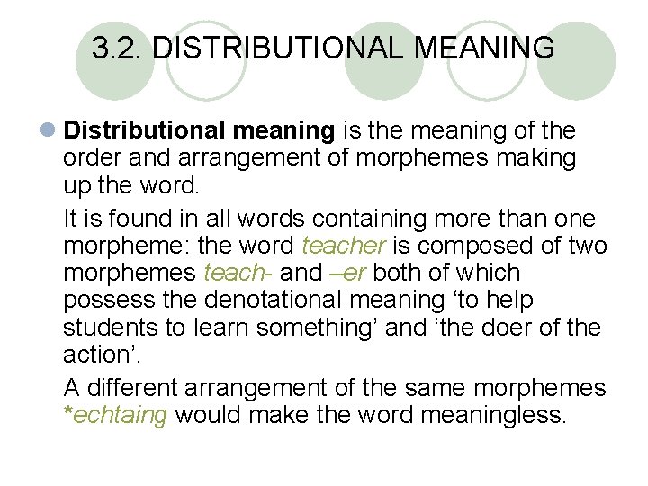 3. 2. DISTRIBUTIONAL MEANING l Distributional meaning is the meaning of the order and 3. 2. DISTRIBUTIONAL MEANING l Distributional meaning is the meaning of the order and