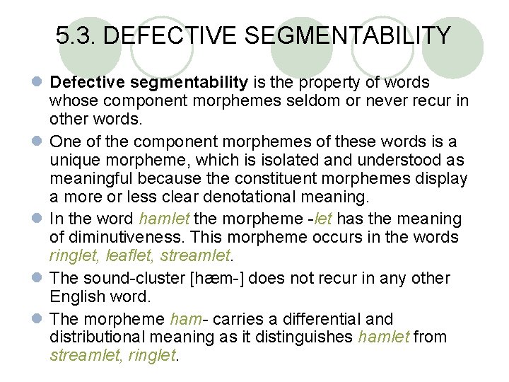 5. 3. DEFECTIVE SEGMENTABILITY l Defective segmentability is the property of words whose component 5. 3. DEFECTIVE SEGMENTABILITY l Defective segmentability is the property of words whose component