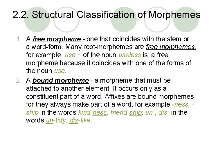 2. 2. Structural Classification of Morphemes 1. A free morpheme - one that coincides 2. 2. Structural Classification of Morphemes 1. A free morpheme - one that coincides