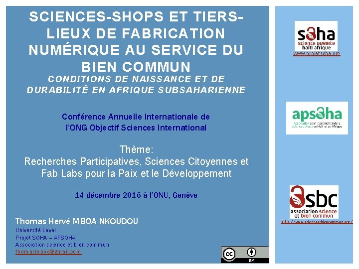 SCIENCES-SHOPS ET TIERSLIEUX DE FABRICATION NUMÉRIQUE AU SERVICE DU BIEN COMMUN www. projetsoha. org