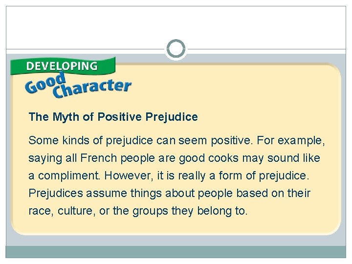 The Myth of Positive Prejudice Some kinds of prejudice can seem positive. For example,