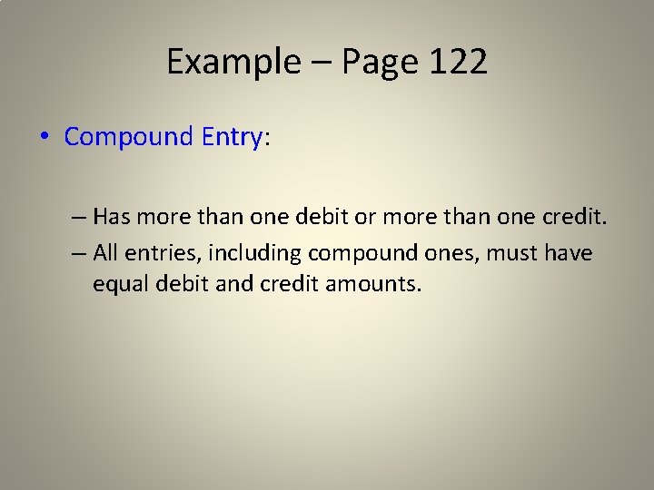 Example – Page 122 • Compound Entry: – Has more than one debit or