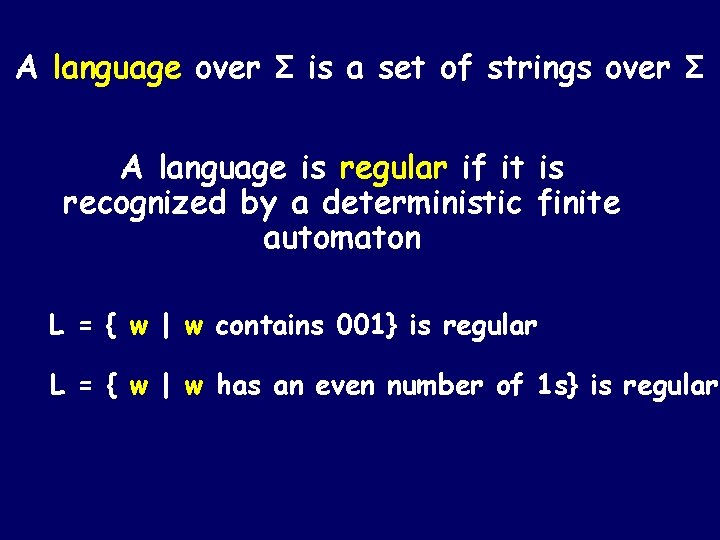 A language over Σ is a set of strings over Σ A language is A language over Σ is a set of strings over Σ A language is