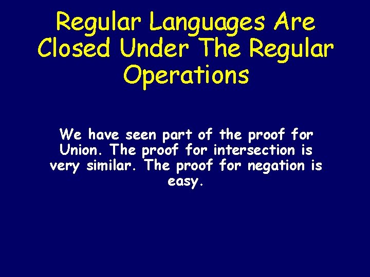 Regular Languages Are Closed Under The Regular Operations We have seen part of the Regular Languages Are Closed Under The Regular Operations We have seen part of the