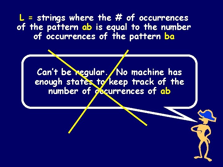 L = strings where the # of occurrences of the pattern ab is equal L = strings where the # of occurrences of the pattern ab is equal