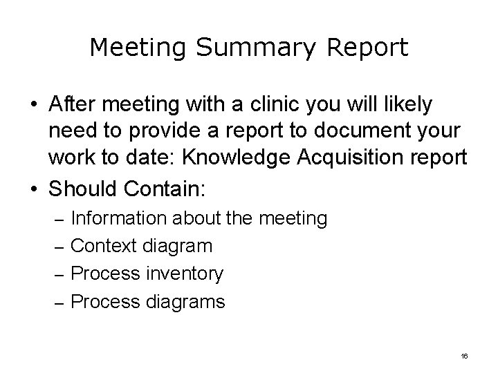 Meeting Summary Report • After meeting with a clinic you will likely need to