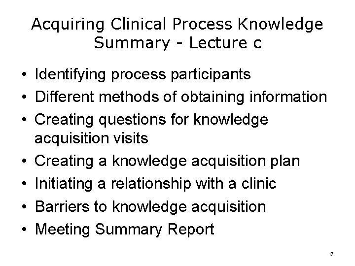 Acquiring Clinical Process Knowledge Summary - Lecture c • Identifying process participants • Different