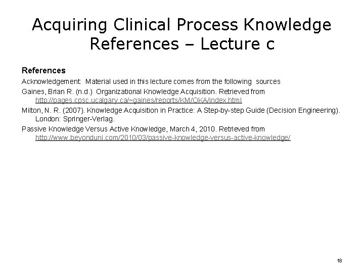 Acquiring Clinical Process Knowledge References – Lecture c References Acknowledgement: Material used in this