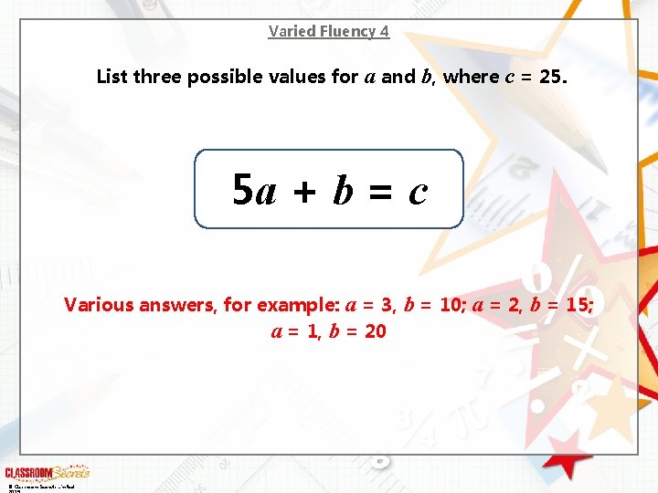 Varied Fluency 4 List three possible values for a and b, where c =