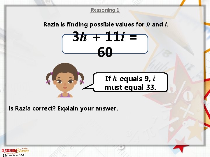 Reasoning 1 Razia is finding possible values for h and i. 3 h +