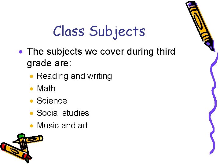 Class Subjects · The subjects we cover during third grade are: · · ·