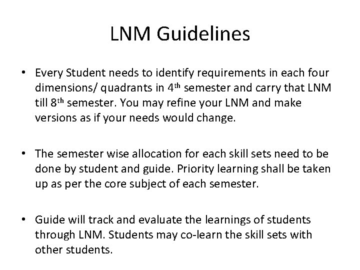 LNM Guidelines • Every Student needs to identify requirements in each four dimensions/ quadrants