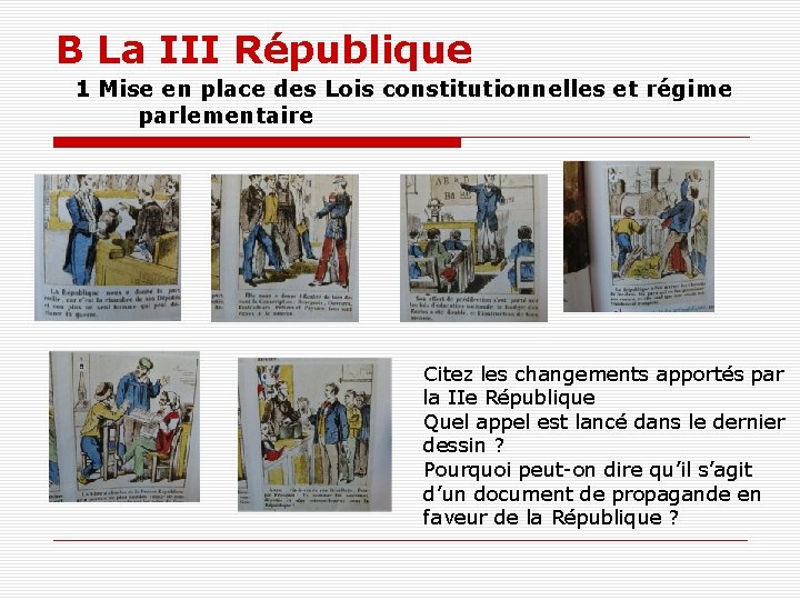 B La III République 1 Mise en place des Lois constitutionnelles et régime parlementaire