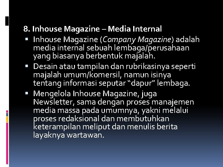 8. Inhouse Magazine – Media Internal Inhouse Magazine (Company Magazine) adalah media internal sebuah