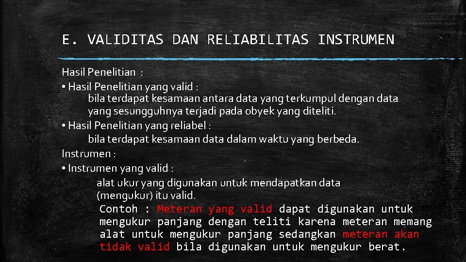 E. VALIDITAS DAN RELIABILITAS INSTRUMEN Hasil Penelitian : • Hasil Penelitian yang valid :