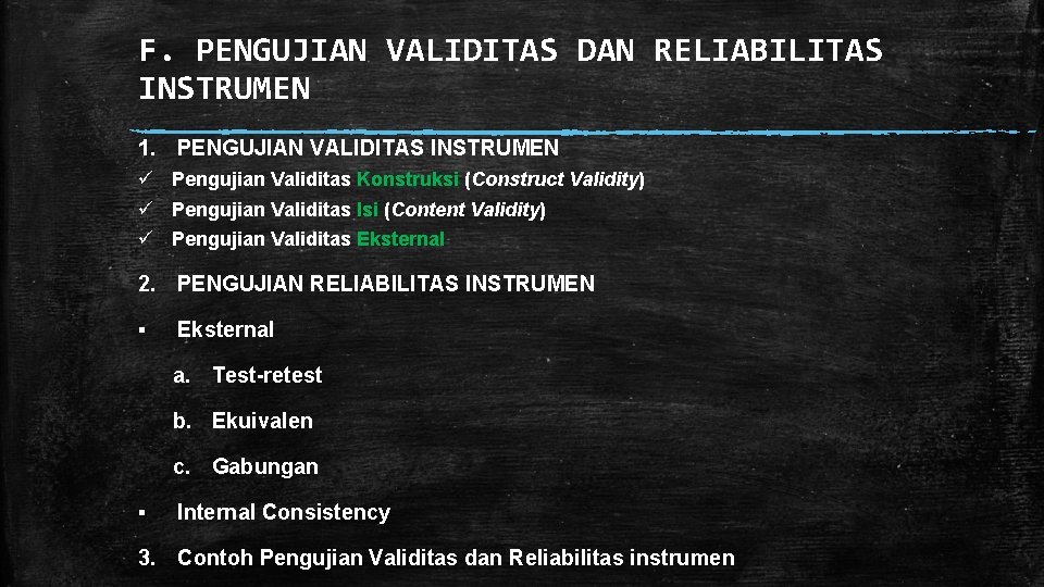 F. PENGUJIAN VALIDITAS DAN RELIABILITAS INSTRUMEN 1. PENGUJIAN VALIDITAS INSTRUMEN ü Pengujian Validitas Konstruksi