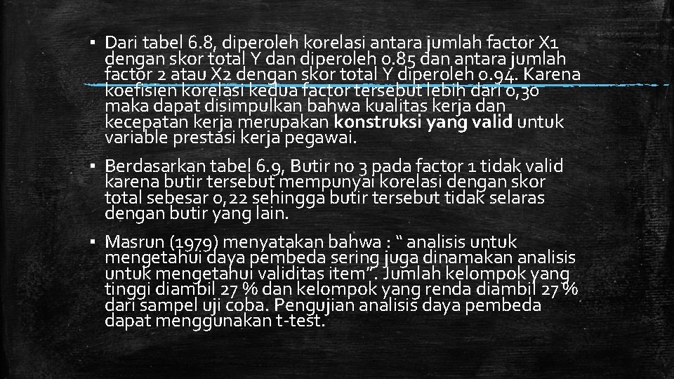 ▪ Dari tabel 6. 8, diperoleh korelasi antara jumlah factor X 1 dengan skor