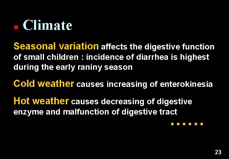 n Climate Seasonal variation affects the digestive function of small children : incidence of