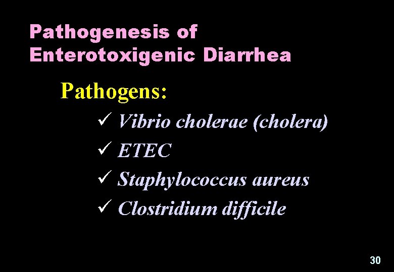 Pathogenesis of Enterotoxigenic Diarrhea Pathogens: ü Vibrio cholerae (cholera) ü ETEC ü Staphylococcus aureus