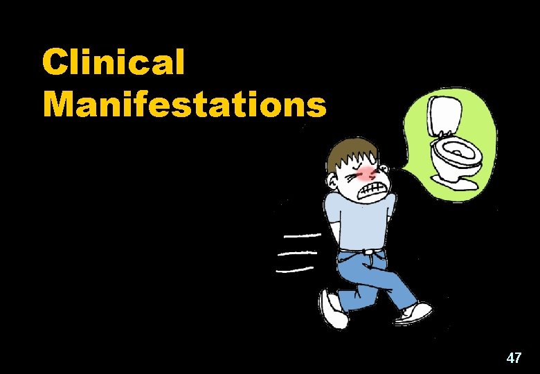 Clinical Manifestations 47 