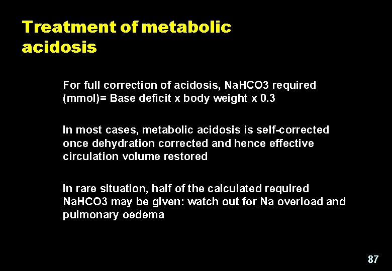 Treatment of metabolic acidosis For full correction of acidosis, Na. HCO 3 required (mmol)=