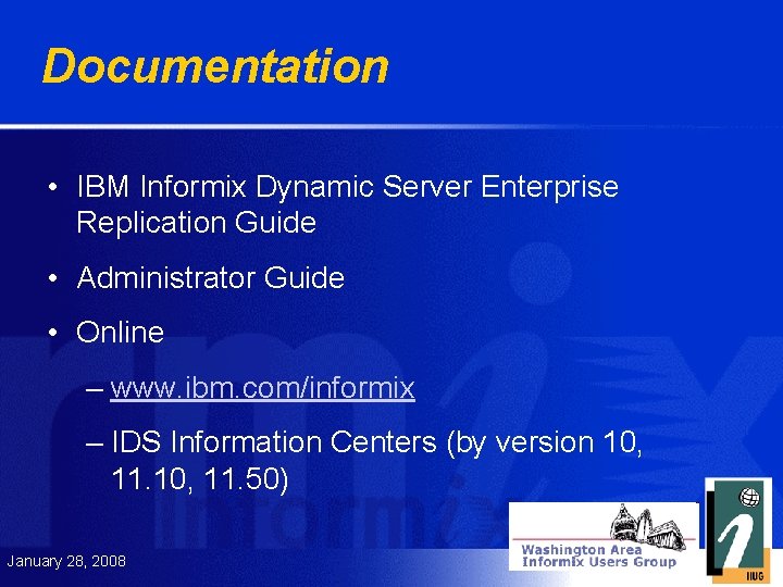 Documentation • IBM Informix Dynamic Server Enterprise Replication Guide • Administrator Guide • Online