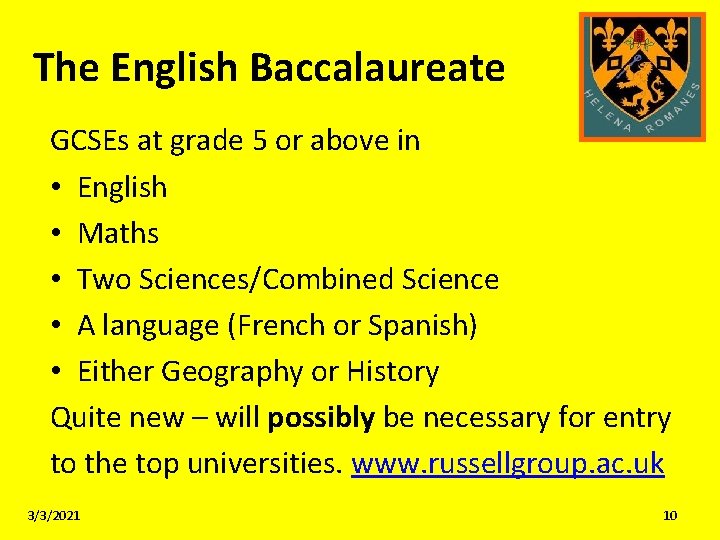 The English Baccalaureate GCSEs at grade 5 or above in • English • Maths