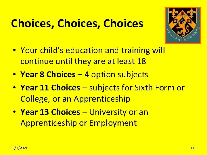Choices, Choices • Your child’s education and training will continue until they are at