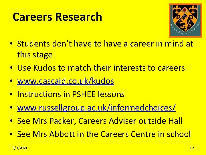 Careers Research • Students don’t have to have a career in mind at this