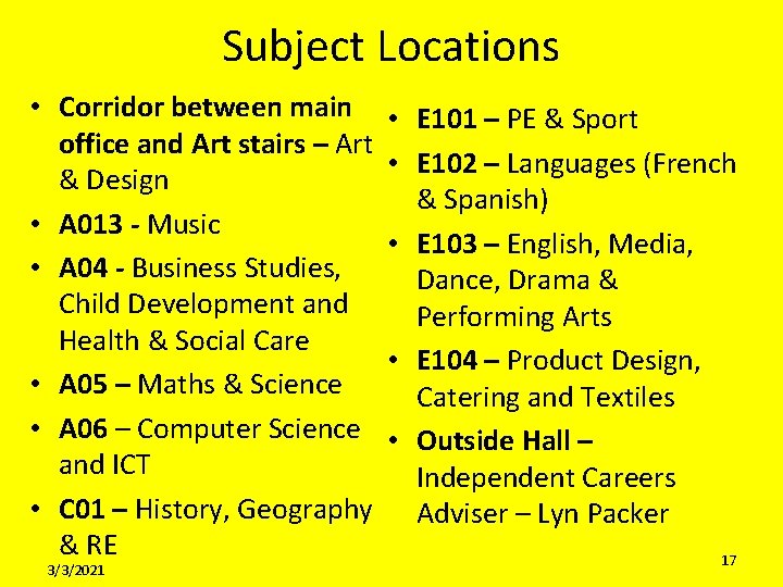 Subject Locations • Corridor between main • office and Art stairs – Art •
