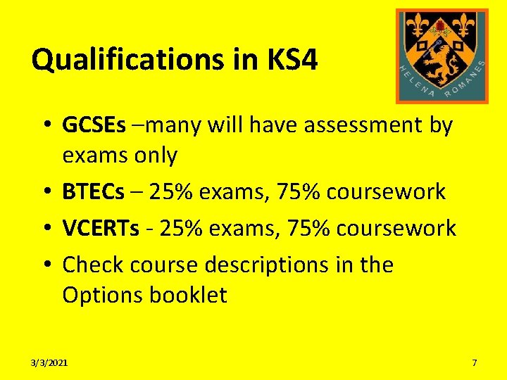 Qualifications in KS 4 • GCSEs –many will have assessment by exams only •