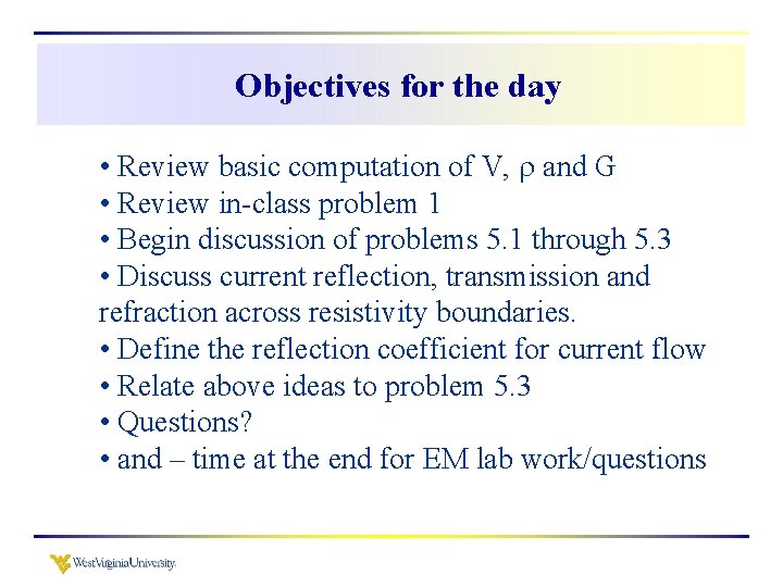 Objectives for the day • Review basic computation of V, and G • Review
