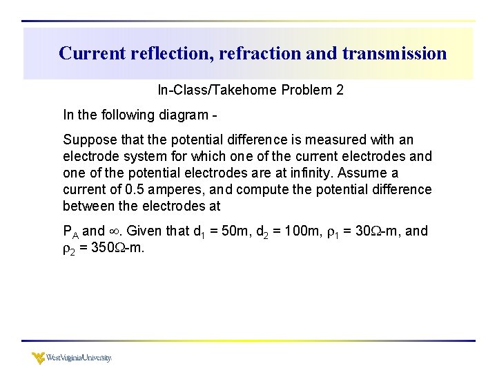 Current reflection, refraction and transmission In-Class/Takehome Problem 2 In the following diagram Suppose that