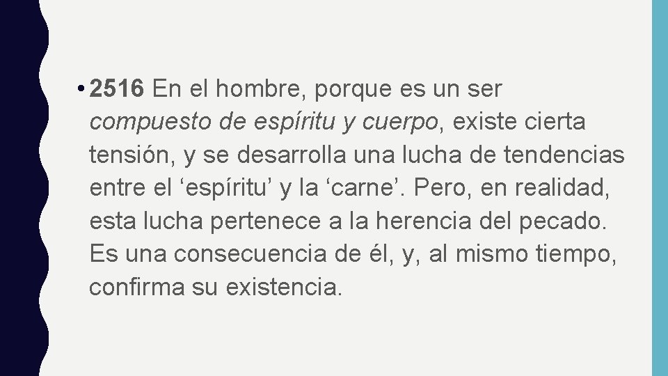 • 2516 En el hombre, porque es un ser compuesto de espíritu y • 2516 En el hombre, porque es un ser compuesto de espíritu y
