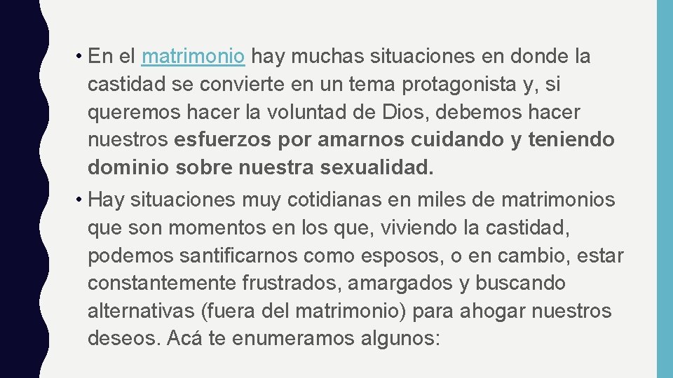 • En el matrimonio hay muchas situaciones en donde la castidad se convierte • En el matrimonio hay muchas situaciones en donde la castidad se convierte