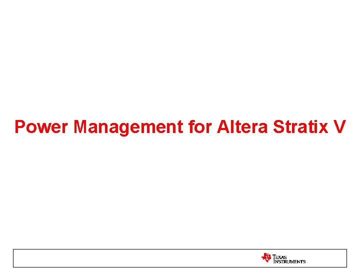 Power Management for Altera Stratix V Power Management for Altera Stratix V