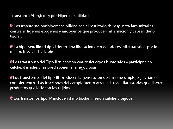 Transtorno Alergicos y por Hipersensibilidad Los transtorno por hipersensibilidad son el resultado de respuesta