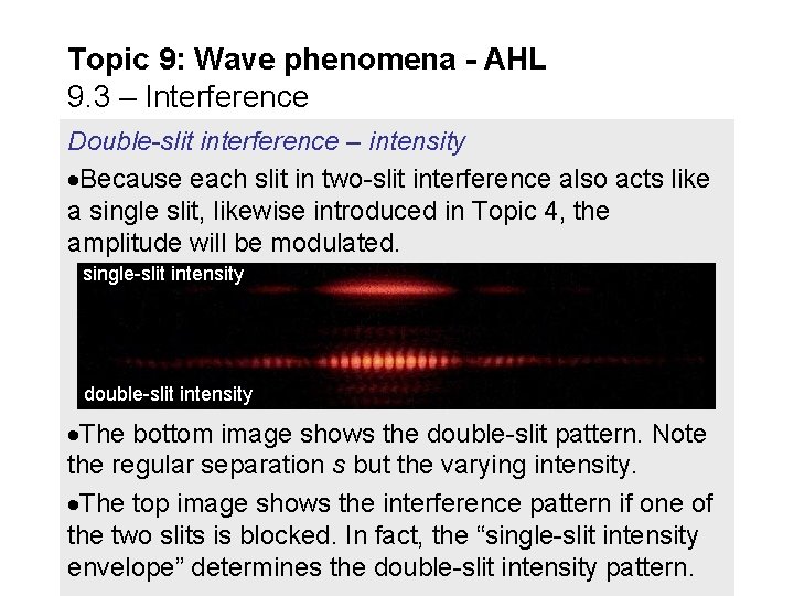 Topic 9: Wave phenomena - AHL 9. 3 – Interference Double-slit interference – intensity
