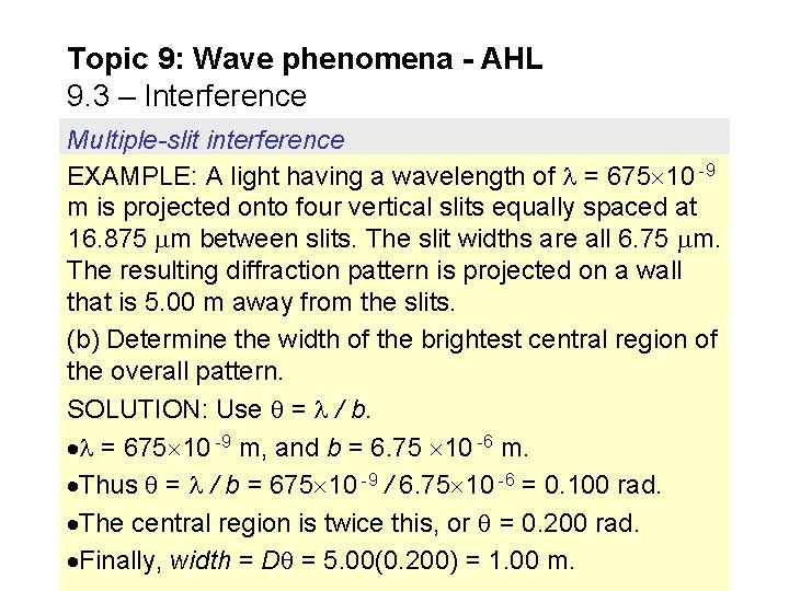 Topic 9: Wave phenomena - AHL 9. 3 – Interference Multiple-slit interference EXAMPLE: A