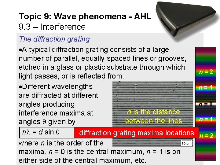 Topic 9: Wave phenomena - AHL 9. 3 – Interference The diffraction grating A